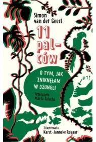 11 palców. O tym, jak zniknęłam w dżungli