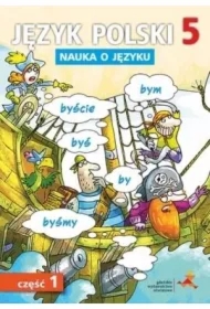 Nauka o języku. Język polski 5. Ćwiczenia. Część 1. Szkoła podstawowa