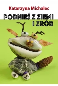 Podnieś z ziemi i zrób