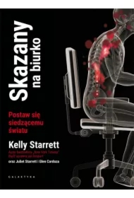 Skazany na biurko. Postaw się siedzącemu światu