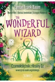 The Wonderful Wizard of Oz Czarnoksiężnik z Krainy Oz w wersji do nauki angielskiego