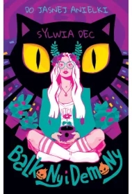 Balkony i demony. Do Jasnej Anielki. Tom 1