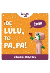 Idę Lulu to Pa-Pa. Bobaski i Miś. Dźwięki przyrody