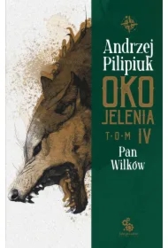 Pan Wilków. Oko Jelenia. Tom 4