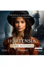 Hortensja. Córki botanika. Bliźniaczki. Tom 1