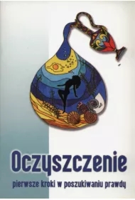 Oczyszczenie. Pierwsze kroki w poszukiwaniu prawdy