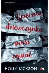 Grzeczna dziewczynka musi zginąć. Przewodnik po zbrodni według grzecznej dziewczynki. Tom 3