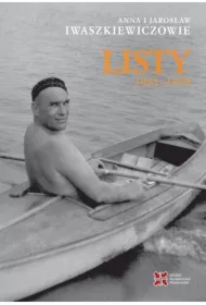Listy 1951-1955. Anna i Jarosław Iwaszkiewiczowie