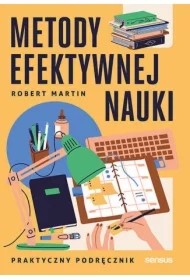 Metody efektywnej nauki. Praktyczny podręcznik
