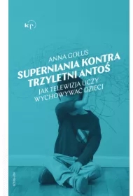 Superniania kontra trzyletni Antoś. Jak telewizja uczy wychowywać dzieci