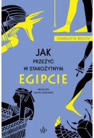 Jak przeżyć w starożytnym Egipcie