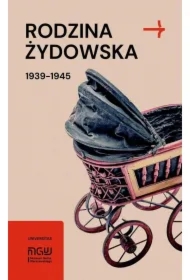 Rodzina żydowska 1939-1945. Wybrane zagadnienia