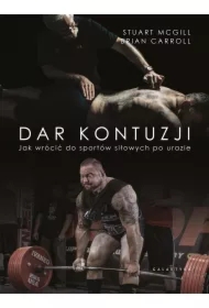 Dar kontuzji. Jak wrócić do zdrowia i sportów siłowych po urazie