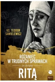 Różaniec w trudnych sprawach ze świętą Ritą