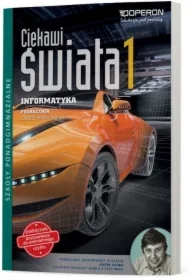 Ciekawi świata. Informatyka 1. Podręcznik wieloletni. Zakres rozszerzony. Szkoły ponadgimnazjalne