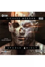 Upadłe anioły. Takeshi Kovacs. Tom 2