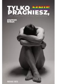 Tylko mnie pragniesz czyli wszyscy moi kochankowie