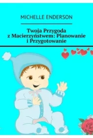 Twoja Przygoda z Macierzyństwem: Planowanie i Przygotowanie