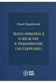 Reguły konkurencji w rolnictwie w prawodawstwie Unii Europejskiej