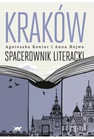 Kraków. Spacerownik literacki