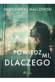 Powiedz mi, dlaczego