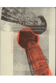 Niepokalana szczerość jest urojeniem