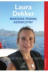 Marzenie pewnej dziewczyny. Samotny rejs dookoła świata