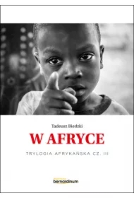W Afryce. Trylogia Afrykańska. Tom 3
