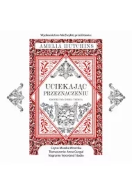 Uciekając przeznaczeniu. Kroniki fae. Tom 3