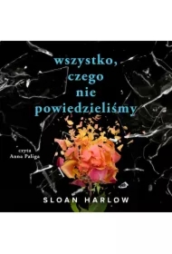 Wszystko, czego nie powiedzieliśmy