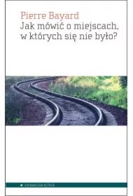 Jak mówić o miejscach w których się nie było