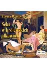 Seks w królewskich alkowach