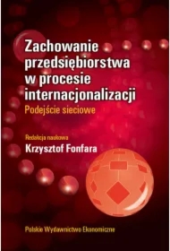 Zachowanie przedsiębiorstwa w procesie internacjonalizacji. Podejście sieciowe