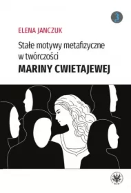 Stałe motywy metafizyczne w twórczości Mariny Cwietajewej