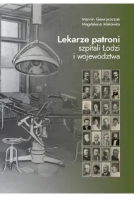 Lekarze patroni szpitali Łodzi i województwa