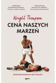 Cena naszych marzeń. Sportowe biografie bez cenzury