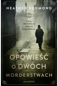 Charles Dickens na tropie. Opowieść o dwóch morderstwach