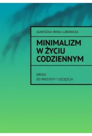 Minimalizm w Życiu Codziennym