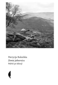 Ziemia jednorożca. Podróż po Szkocji