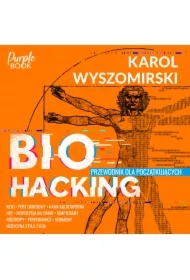 Biohacking 1. Przewodnik dla początkujących