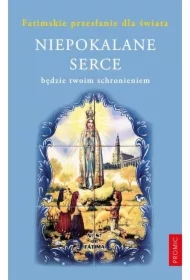 Niepokalane serce będzie twoim schronieniem
