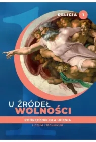 U źródeł wolności. Podręcznik dla ucznia liceum i technikum. Klasa 1