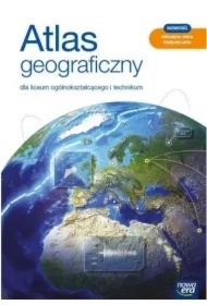Atlas geograficzny dla liceum ogólnokształcącego i technikum