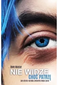 Nie widzę, choć patrzę