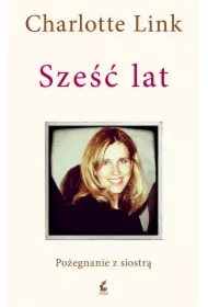 Sześć lat pożegnanie z siostrą mk n