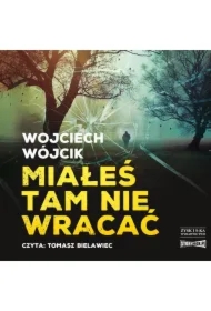 Miałeś tam nie wracać