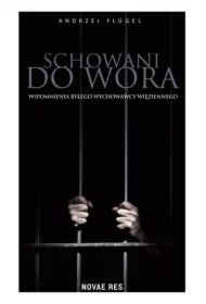 Schowani do wora. Wspomnienia byłego wychowawcy więziennego