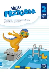 Wielka Przygoda. Ćwiczenia. Klasa 2. Część 3. Edukacja polonistyczna, przyrodnicza i społeczna