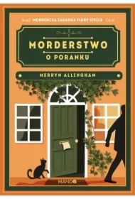 Morderstwo o poranku. Flora Steele. Tom 3
