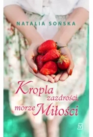 Kropla zazdrości, morze miłości